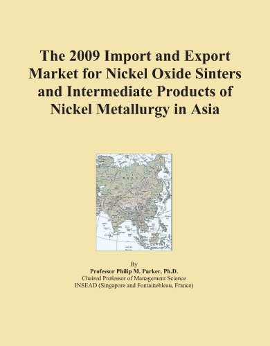 The 2009 Import and Export Market for Nickel Oxide Sinters and Intermediate Products of Nickel Metallurgy in Asia