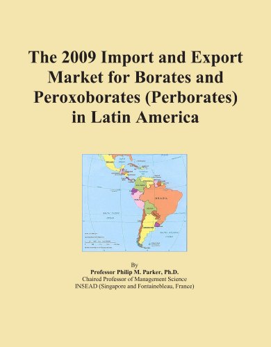 The 2009 Import and Export Market for Borates and Peroxoborates (Perborates) in Latin America