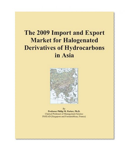 The 2009 Import and Export Market for Halogenated Derivatives of Hydrocarbons in Asia