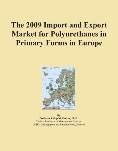The 2009 Import and Export Market for Polyurethanes in Primary Forms in Europe