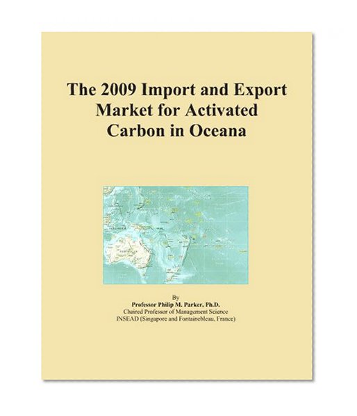 The 2009 Import and Export Market for Activated Carbon in Oceana
