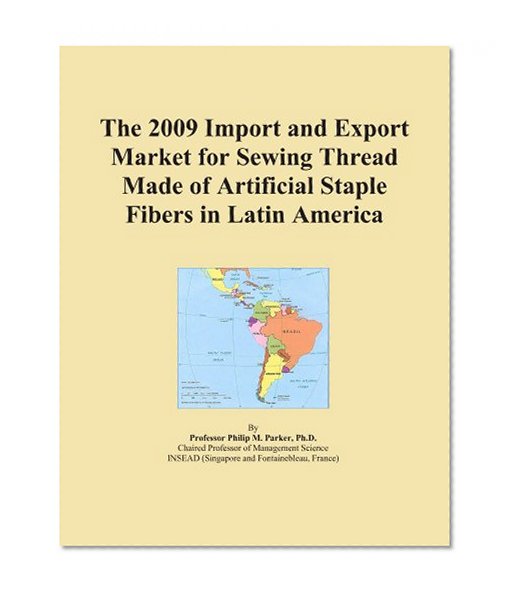 The 2009 Import and Export Market for Sewing Thread Made of Artificial Staple Fibers in Latin America