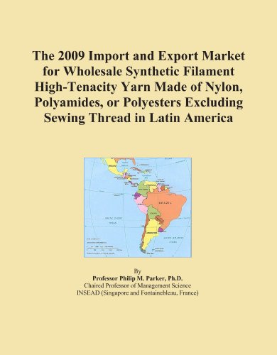 The 2009 Import and Export Market for Wholesale Synthetic Filament High-Tenacity Yarn Made of Nylon, Polyamides, or Polyesters Excluding Sewing Thread in Latin America