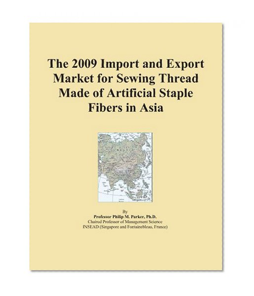 The 2009 Import and Export Market for Sewing Thread Made of Artificial Staple Fibers in Asia