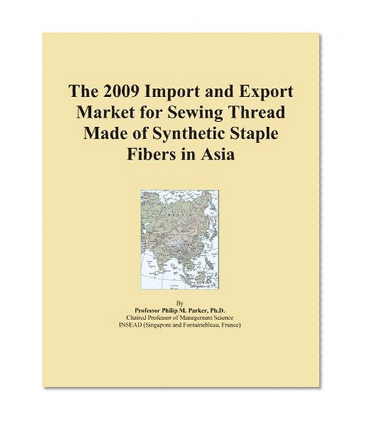 The 2009 Import and Export Market for Sewing Thread Made of Synthetic Staple Fibers in Asia