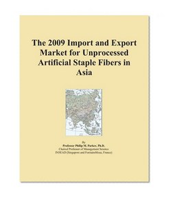 The 2009 Import and Export Market for Unprocessed Artificial Staple Fibers in Asia