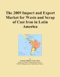 The 2009 Import and Export Market for Waste and Scrap of Cast Iron in Latin America