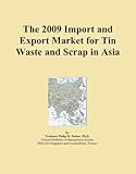 The 2009 Import and Export Market for Tin Waste and Scrap in Asia