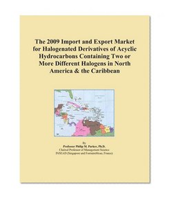 The 2009 Import and Export Market for Halogenated Derivatives of Acyclic Hydrocarbons Containing Two or More Different Halogens in North America & the Caribbean