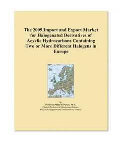 The 2009 Import and Export Market for Halogenated Derivatives of Acyclic Hydrocarbons Containing Two or More Different Halogens in Europe