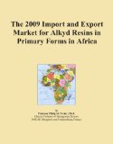 The 2009 Import and Export Market for Alkyd Resins in Primary Forms in Africa