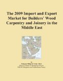 The 2009 Import and Export Market for Builders' Wood Carpentry and Joinery in the Middle East