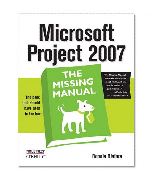 Microsoft Project 2007: The Missing Manual