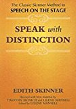 Speak with Distinction: The Classic Skinner Method to Speech on the Stage (Appla
