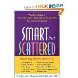 Smart but Scattered: The Revolutionary "Executive Skills" Approach to Helping Ki