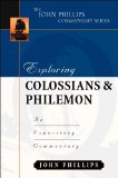 Exploring Colossians and Philemon (John Phillips Commentary Series) (John Philli