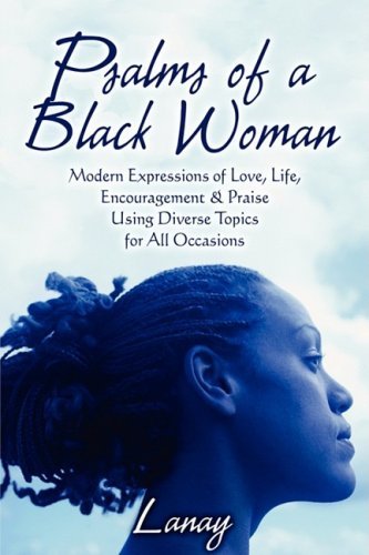 Psalms of a Black Woman: Modern Expressions of Love, Life, Encouragement and Pra