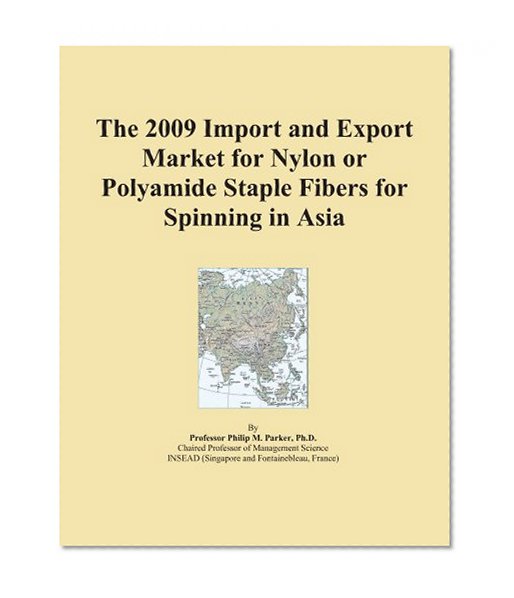 The 2009 Import and Export Market for Nylon or Polyamide Staple Fibers for Spinning in Asia