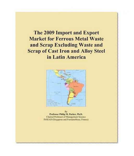 The 2009 Import and Export Market for Ferrous Metal Waste and Scrap Excluding Waste and Scrap of Cast Iron and Alloy Steel in Latin America