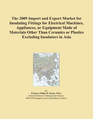 The 2009 Import and Export Market for Insulating Fittings for Electrical Machines, Appliances, or Equipment Made of Materials Other Than Ceramics or Plastics Excluding Insulators in Asia