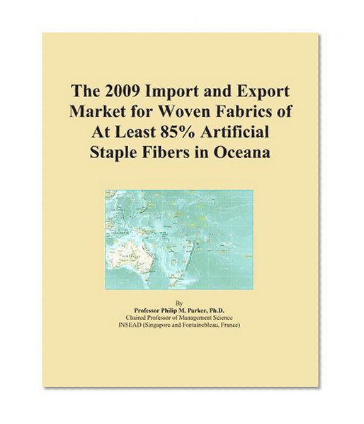 The 2009 Import and Export Market for Woven Fabrics of At Least 85% Artificial Staple Fibers in Oceana