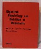 DIGESTIVE PHYSIOLOGY AD NUTRITION OF RUMINANTS Volume 1: Digestive Physiology (Second edition)