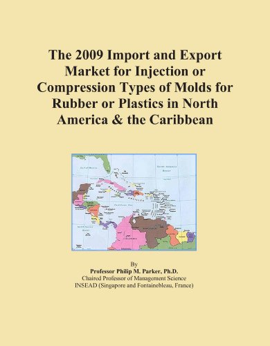 The 2009 Import and Export Market for Injection or Compression Types of Molds for Rubber or Plastics in North America & the Caribbean