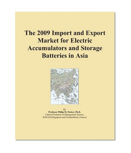 The 2009 Import and Export Market for Electric Accumulators and Storage Batteries in Asia