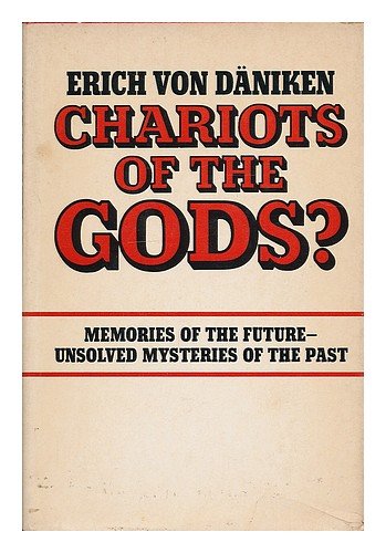 Chariots of the Gods? Unsolved Mysteries of the Past / Erich Von Daniken ; translated by Michael Heron