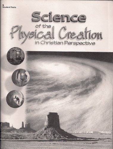 9 Student Tests for Science of the Physical Creation in Christian Perspective (A Beka Book, No. 52590005)