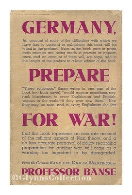 Germany, prepare for war! From the German, Raum und Volk im Weltkriege, by Ewald Banse; translated by Alan Harris; with eleven maps
