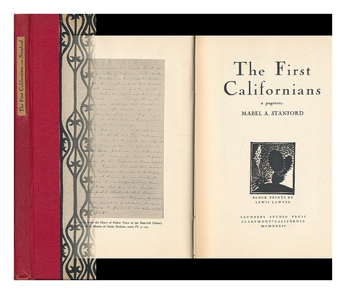 The First Californians : a Pageant / Mabel A. Stanford ; Block Prints by Lewis Lawyer