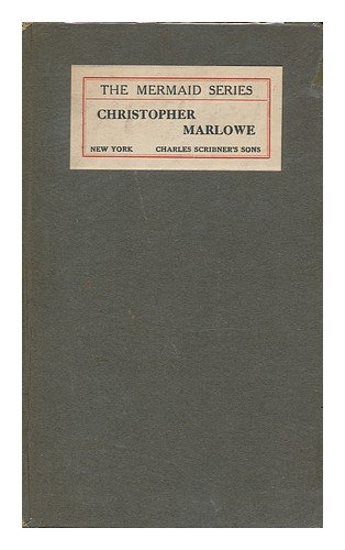 Christopher Marlowe; Ed. by H. Ellis, with a General Introduction on the English Drama During the Reigns of Elizabeth and James I by J. A. Symonds