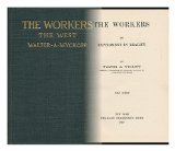 The Workers; an Experiment in Reality, by Walter A. Wyckoff ... the West