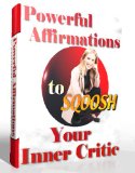Powerful Affirmations to Sqoosh Your Inner Critic!