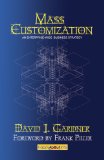 Mass Customization: How Build to Order, Assemble to Order, Configure to Order, Make to Order, and Engineer to Order Manufacturers Increase Profits and Better Satisfy Customers