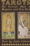 Tarots : the Visconti Pack in Bergamo and New York / Critical Examination by Sergio Samek Ludovici ; Text by Italo Calvino ; [Translation by William Weaver]