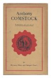 Anthony Comstock, roundsman of the Lord, by Heywood Broun & Margaret Leech