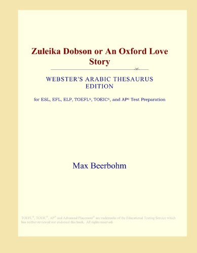 Zuleika Dobson or An Oxford Love Story (Webster's Arabic Thesaurus Edition)