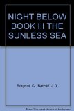 NIGHT BELOW BOOK III THE SUNLESS SEA