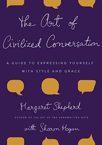 The Art of Civilized Conversation: A Guide to Expressing Yourself with Style and Grace (Hardback) - Common