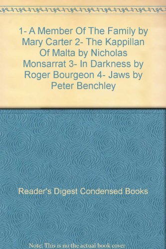 1- A Member Of The Family by Mary Carter 2- The Kappillan Of Malta by Nicholas Monsarrat 3- In Darkness by Roger Bourgeon 4- Jaws by Peter Benchley