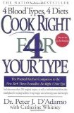 Cook Right 4 Your Type: The Practical Kitchen Companion to Eat Right 4 Your Type