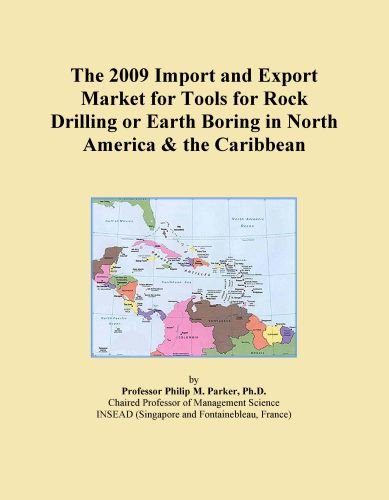 The 2009 Import and Export Market for Tools for Rock Drilling or Earth Boring in North America & the Caribbean