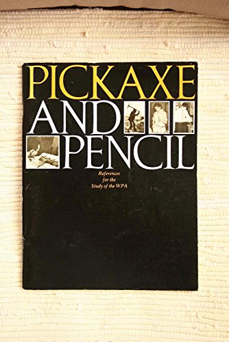Pickaxe and Pencil: References for the Study of the WPA