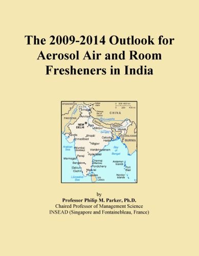 The 2009-2014 Outlook for Aerosol Air and Room Fresheners in India
