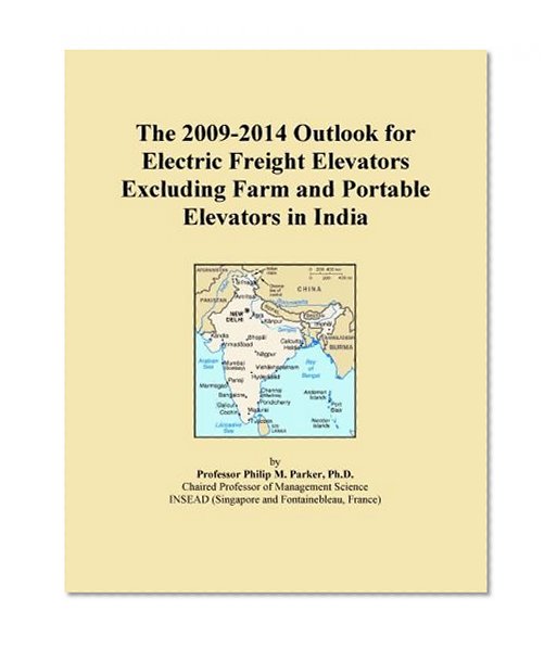 The 2009-2014 Outlook for Electric Freight Elevators Excluding Farm and Portable Elevators in India