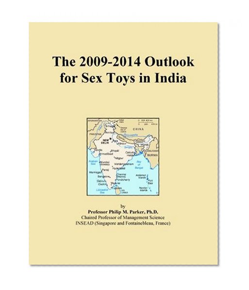 The 2009-2014 Outlook for Sex Toys in India