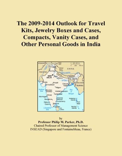 The 2009-2014 Outlook for Travel Kits, Jewelry Boxes and Cases, Compacts, Vanity Cases, and Other Personal Goods in India