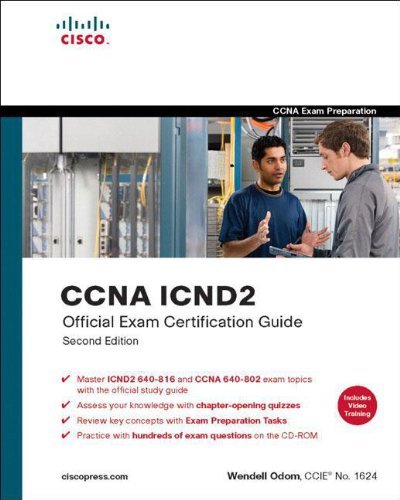 By Wendell Odom CCNA ICND2 Official Exam Certification Guide (CCNA Exams 640-816 and 640-802) (2nd Edition)